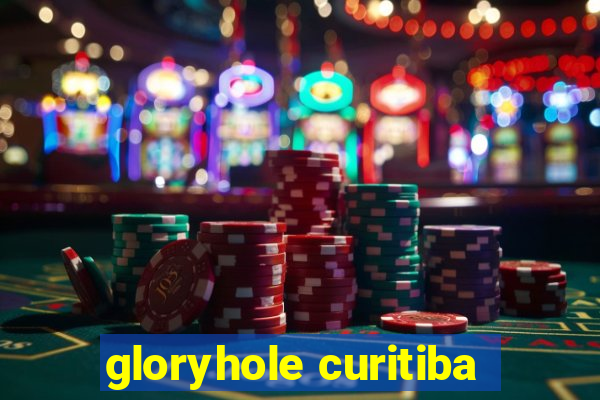 gloryhole curitiba